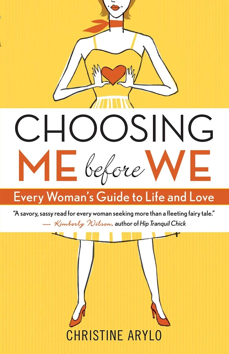Choosing ME Before WE: Every Woman's Guide to Life and Love