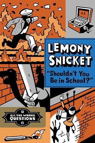 All the Wrong Questions; Shouldn't You Be in School?